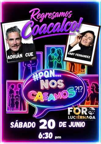 Boletos baratos para Por que no ¡¿Nos casamos?!  - COACALCO  20 DE JUNIO 6:30 pm 
