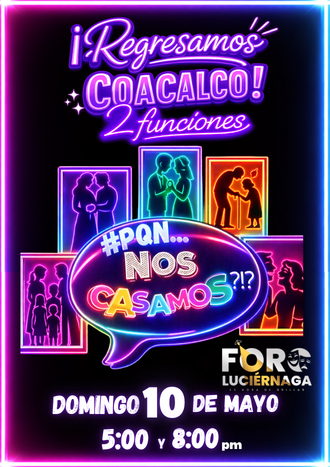 Boletos baratos para Por que no ¡¿Nos casamos?!  - COACALCO  10 DE MAYO